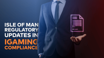 Isle of Man regulatory updates signal a new era for iGaming compliance
