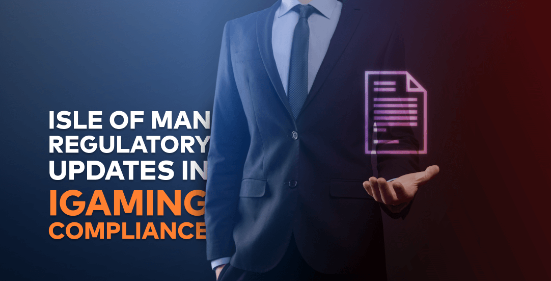 Isle of Man regulatory updates signal a new era for iGaming compliance