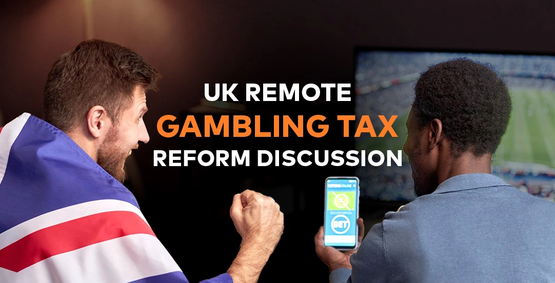 UK remote gambling tax reform