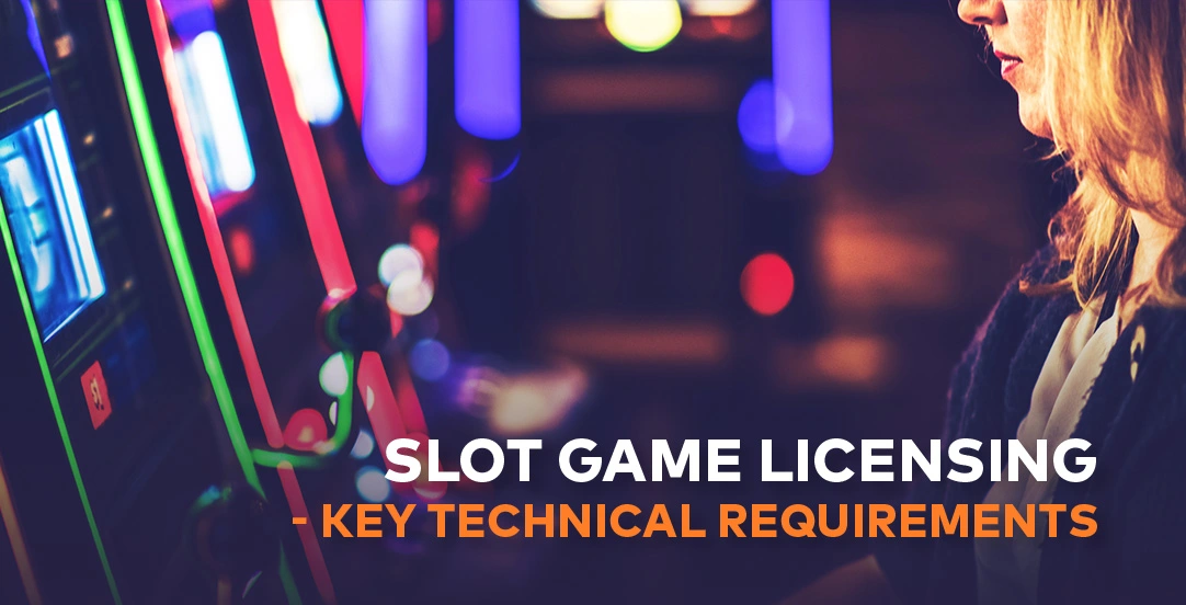 Technical licensing requirements for slot games