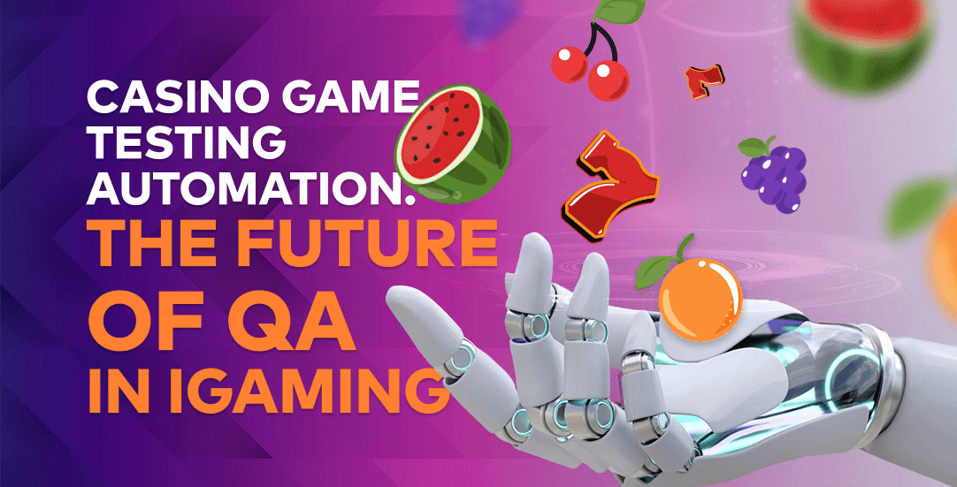 Casino game test automation – The future of QA in iGaming