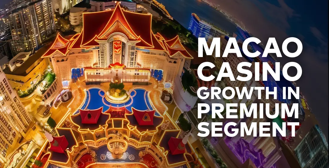 Macao premium mass segment drives casino growth in 2025