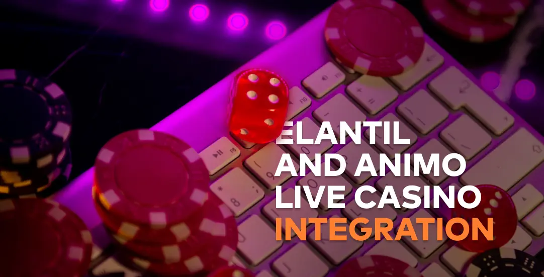 Elantil and Animo live casino integration analysis